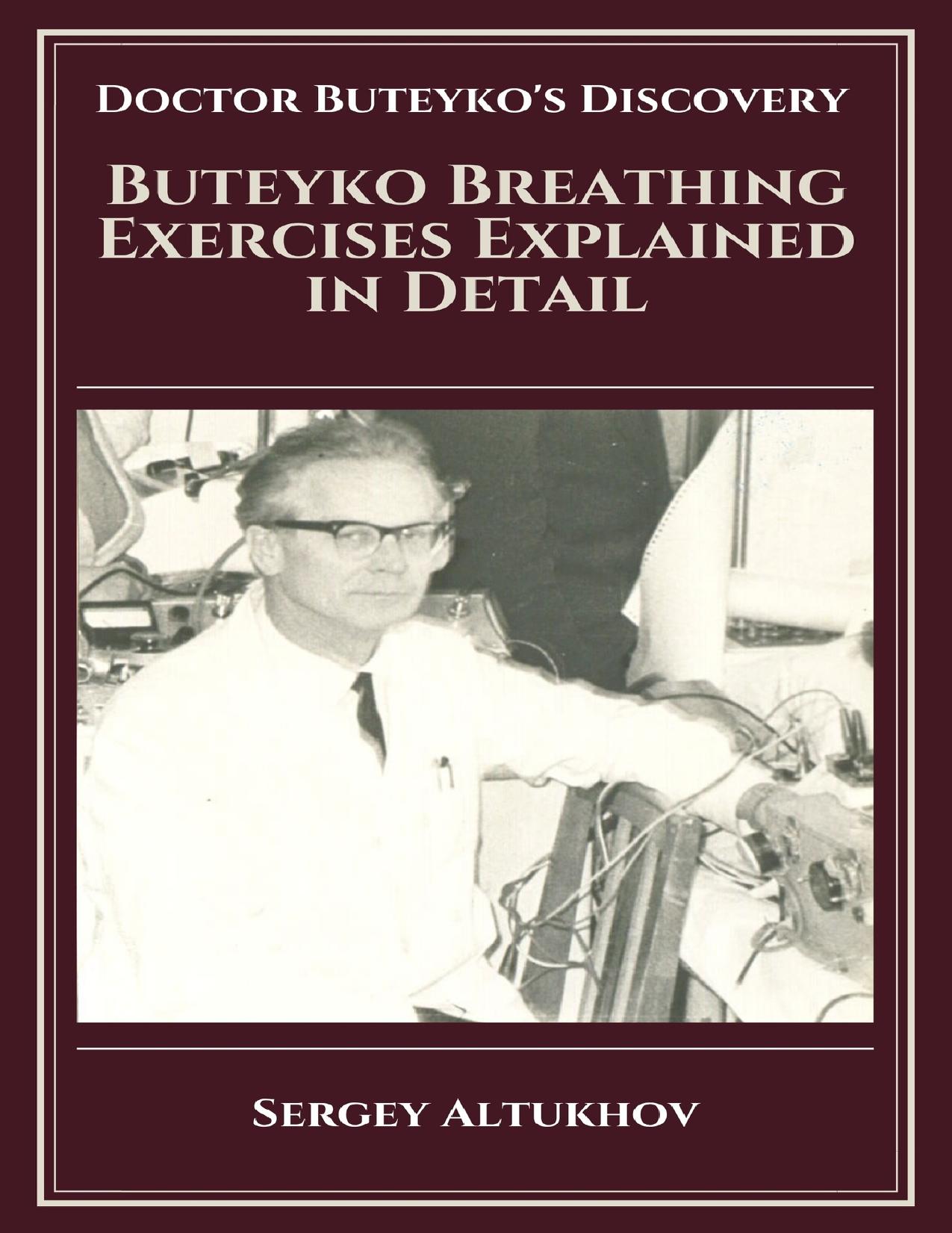 Buteyko Breathing Exercises Explained In Detail by Altukhov Sergey