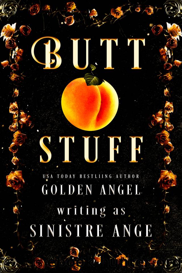 Butt Stuff: A Short Story Collection by Angel Golden & Ange Sinistre