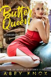 Butter Queen by Abby Knox