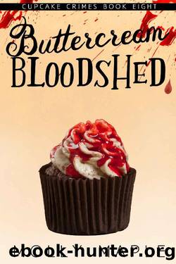 Buttercream Bloodshed: A Small Town Cupcake Cozy Mystery (Cupcake Crimes Series Book 8) by Molly Maple