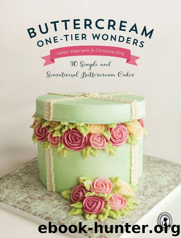 Buttercream One-Tier Wonders: : 30 Simple and Sensational Buttercream Cakes by Valeri Valeriano Christina Ong & Valeri Valeriano & Christina Ong