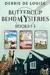 Buttercup Bend Mysteries: Books 1â3 by Louise Debbie De