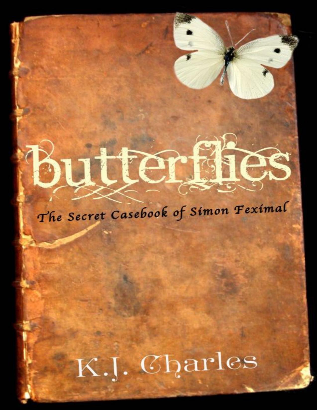 Butterflies (The Secret Casebook of Simon Feximal) by KJ Charles