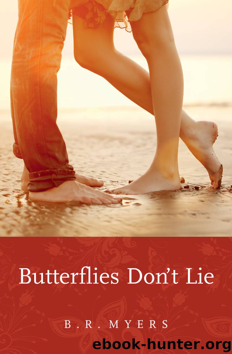 Butterflies Don't Lie by B.R. Myers