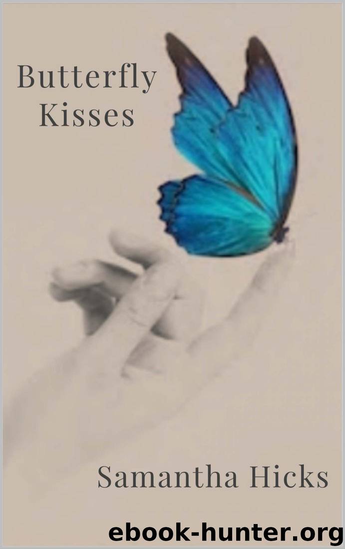 Butterfly Kisses by Samantha Hicks