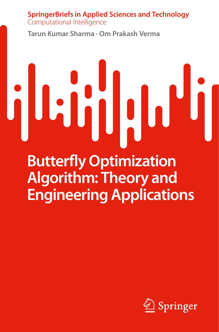 Butterfly Optimization Algorithm: Theory and Engineering Applications (SpringerBriefs in Applied Sciences and Technology) by Tarun Kumar Sharma Om Prakash Verma