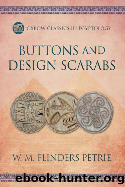 Buttons and Design Scarabs by W.M. Flinders Petrie;