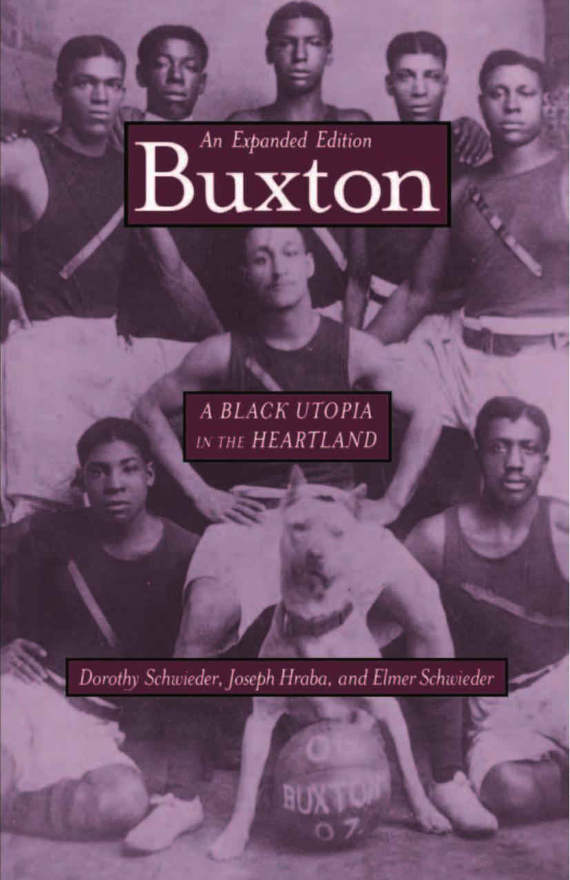 Buxton: A Black Utopia in the Heartland by Dorothy Schweider Joseph Hraba Elmer Schwieder