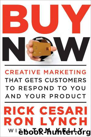 Buy Now: Creative Marketing That Gets Customers to Respond to You and Your Product by Rick Cesari