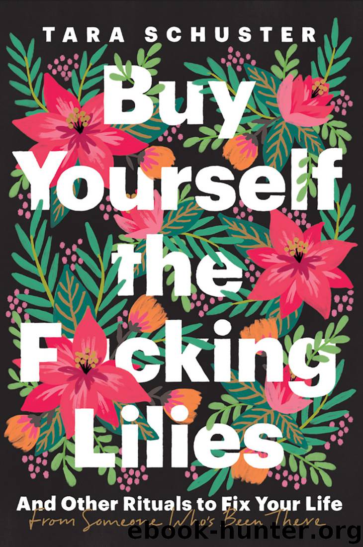 Buy Yourself the F*cking Lilies by Tara Schuster