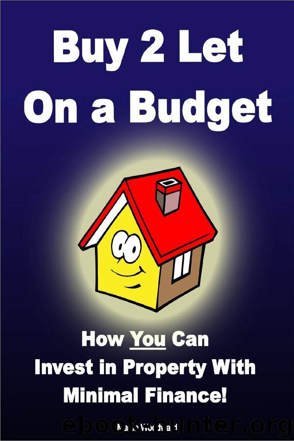 Buy to Let on a Budget - How You Can Invest in Property With Minimal Finance! by Martin Woodward