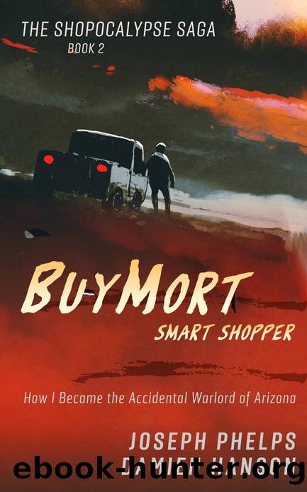 BuyMort: Smart Shopper: How I Became the Accidental Warlord of Arizona by Damien Hanson