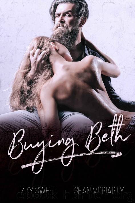 Buying Beth: A Dark Romance (Disciples Book 3) by Sweet Izzy & Moriarty Sean