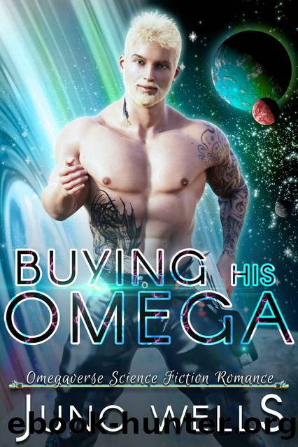 Buying His Omega: MF Omegaverse SF Romance (Galactic Alphas) by Juno Wells