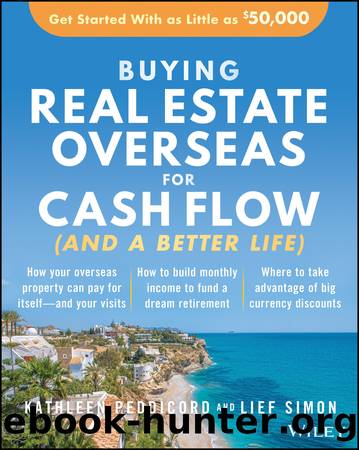 Buying Real Estate Overseas For Cash Flow (And a Better Life) by Kathleen Peddicord & Lief Simon