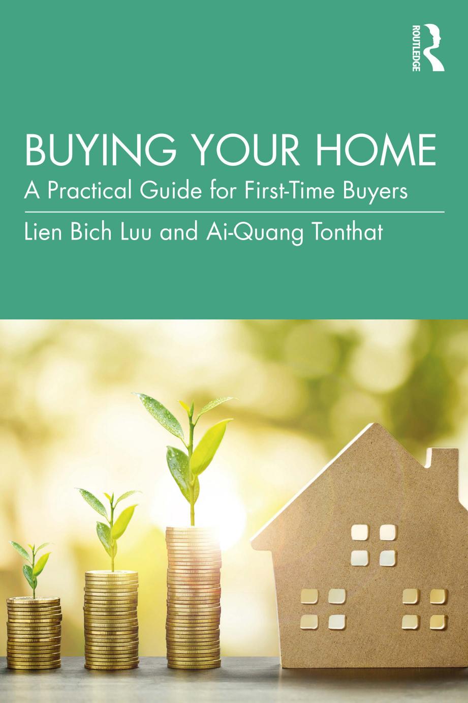 Buying Your Home: A Practical Guide for First-Time Buyers by Lien Bich Luu Ai-Quang Tonthat