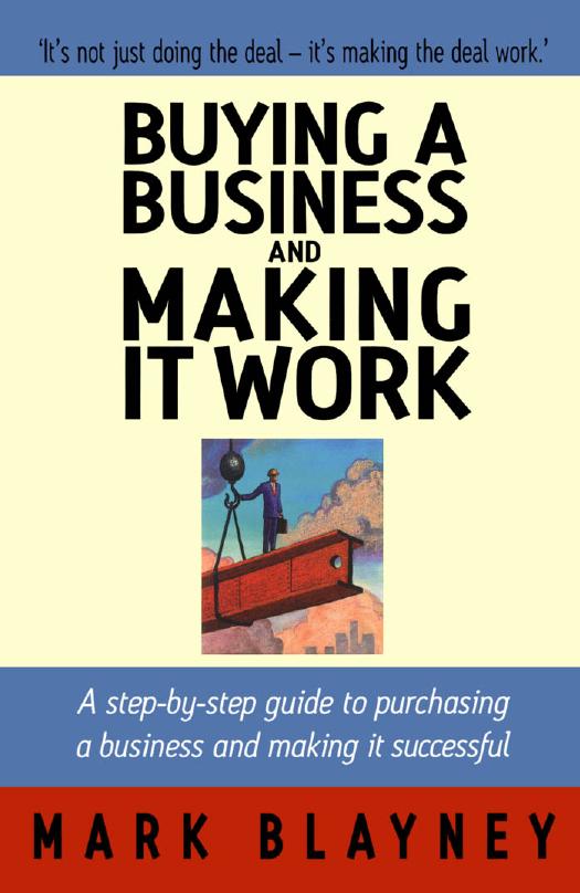 Buying a Business & Making It Work by Mark Blayney