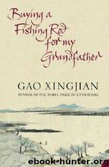 Buying a Fishing Rod for my Grandfather by Gao Xingjian