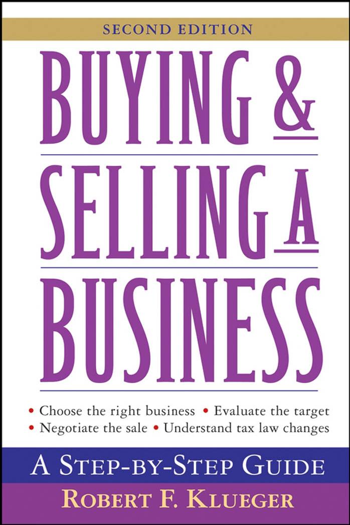 Buying and Selling a Business: A Step-by-Step Guide by Robert F. Klueger