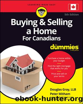 Buying and Selling a Home For Canadians For Dummies by Douglas Gray & Peter Mitham