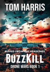 BuzzKill: A Novel of Technology and International Terrorism by Tom Harris