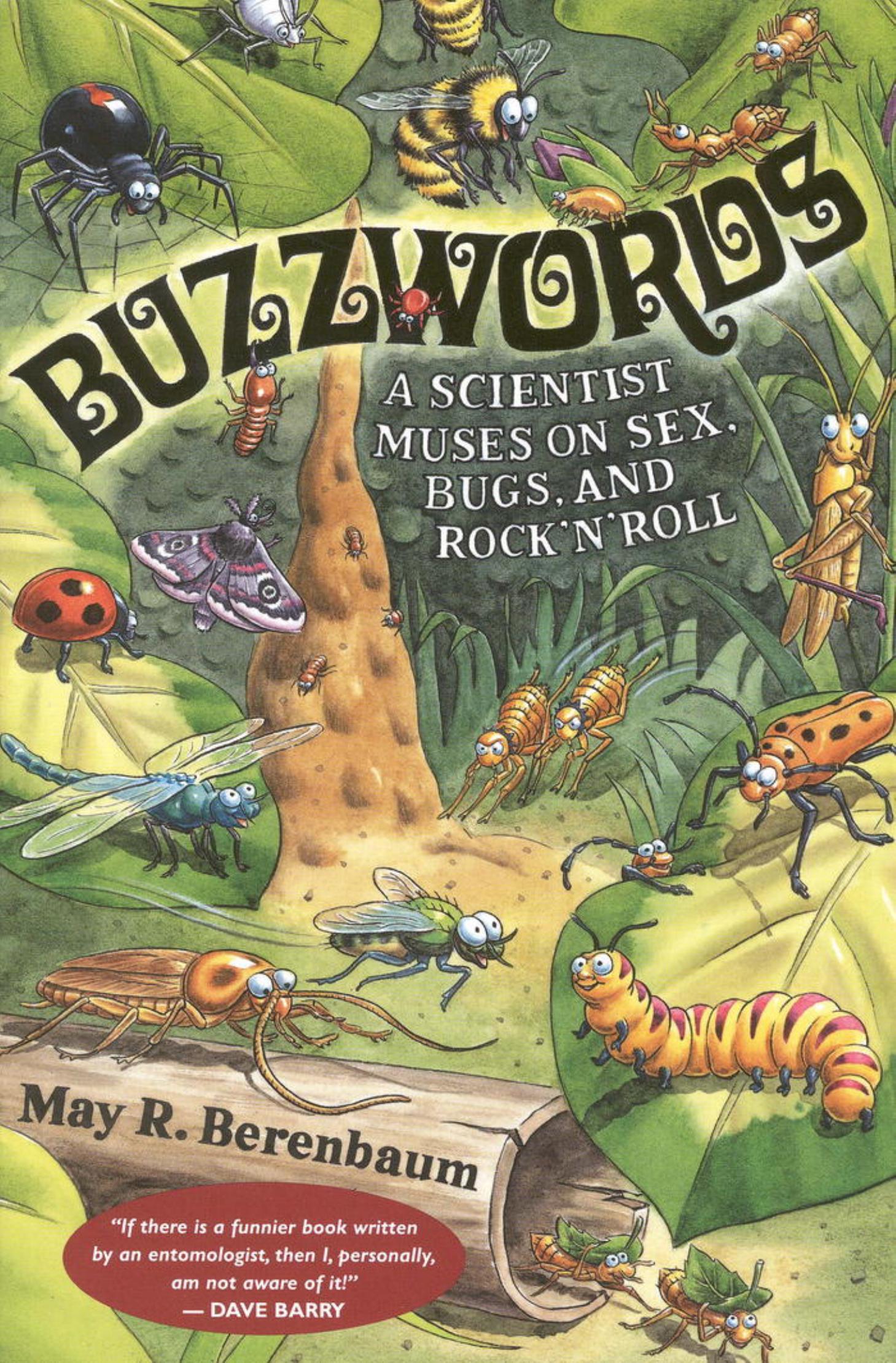 Buzzwords: A Scientist Muses on Sex, Bugs, and Rock 'n' Roll by May R. Berenbaum a Joseph Henry Press Book