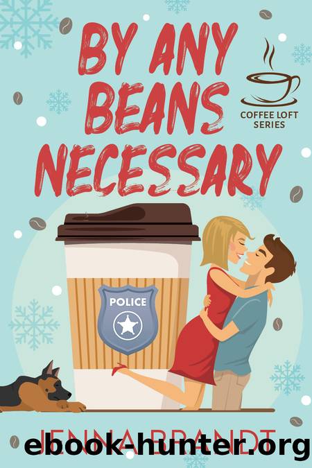 By Any Beans Necessary (The Coffee Loft Series) by Jenna Brandt