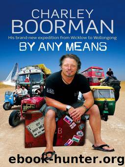 By Any Means: His Brand New Adventure From Wicklow to Wollongong by Boorman Charley