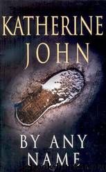 By Any Name by Katherine John