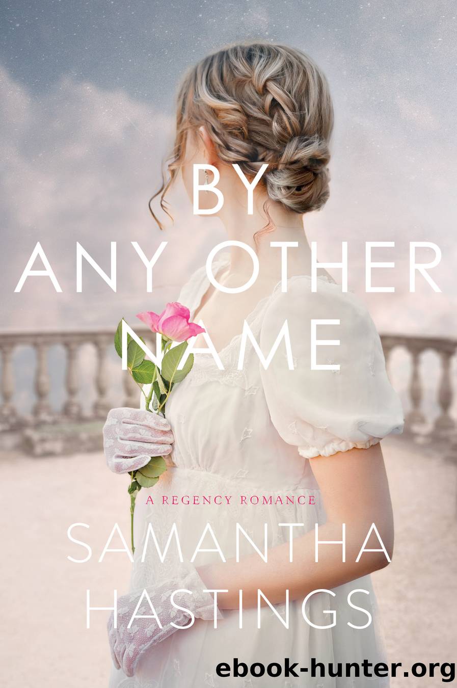 By Any Other Name by Samantha Hastings