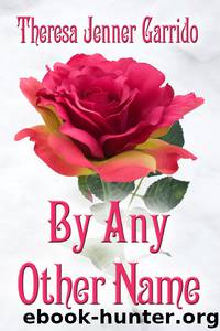 By Any Other Name by Theresa Jenner Garrido