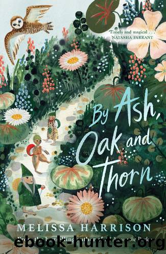 By Ash, Oak and Thorn by Melissa Harrison