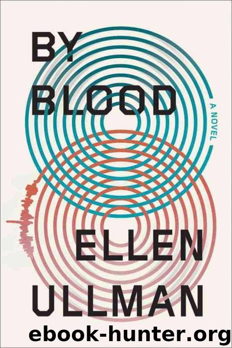 By Blood A Novel by Ellen Ullman