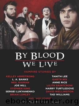 By Blood We Live by John Joseph Adams & Stephen King