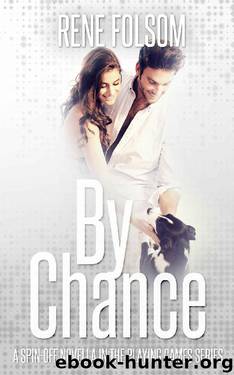 By Chance (A Playing Games Spin-off Novella) by Rene Folsom