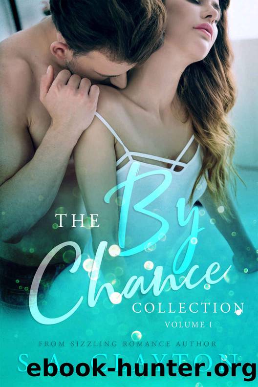 By Chance Box Set 1 by S.A. Clayton