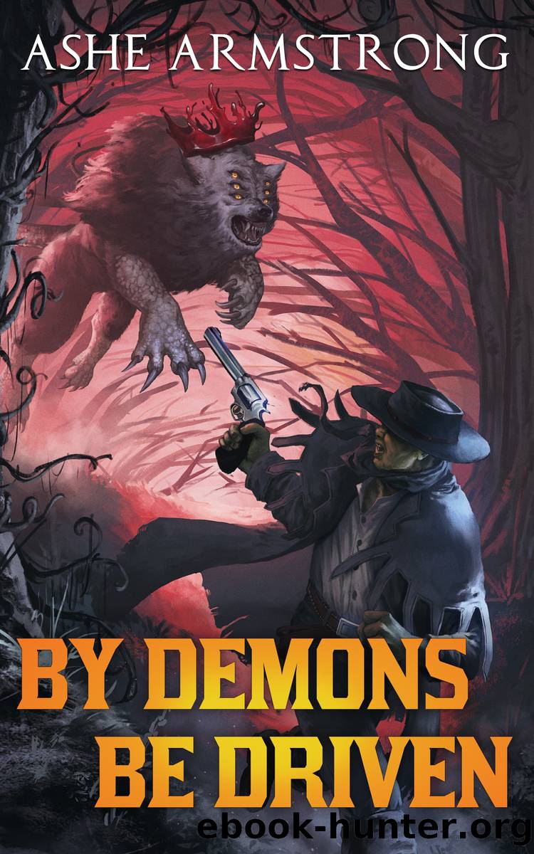 By Demons Be Driven by Ashe Armstrong