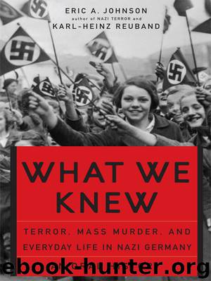 By Eric A. Johnson - What We Knew: Terror, Mass Murder, and Everyday Life in Nazi Germany (12906) by Eric A. Johnson