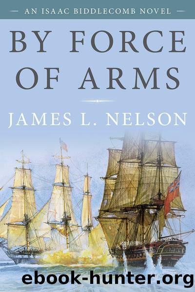 By Force of Arms by James L. Nelson