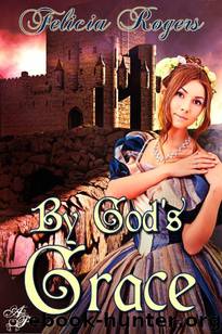 By God's Grace by Felicia Rogers