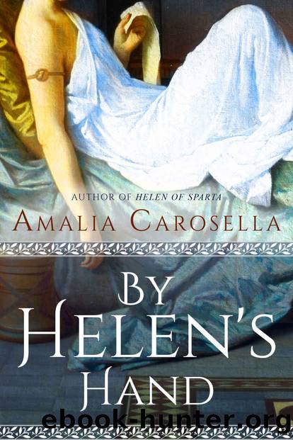 By Helen's Hand (Helen of Sparta Series) by Amalia Carosella