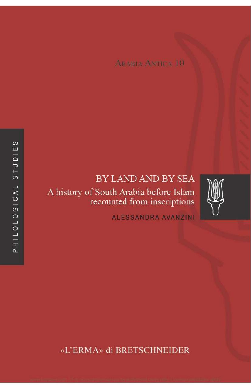 By Land and By Sea: A History of South Arabia before Islam Recounted from Inscriptions (Arabia Antica) by Alessandra Avanzini