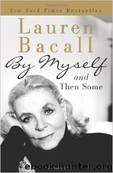 By Myself and Then Some by Lauren Bacall