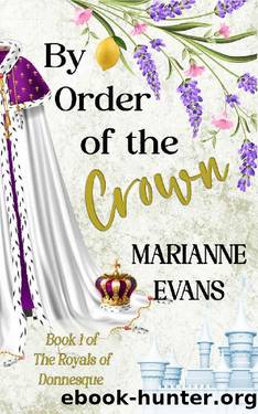 By Order of the Crown (The Royals of Donnesque Book 1) by Marianne Evans