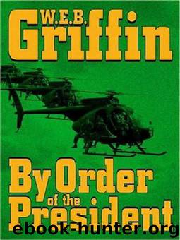 By Order of the President by Griffin W. E. B