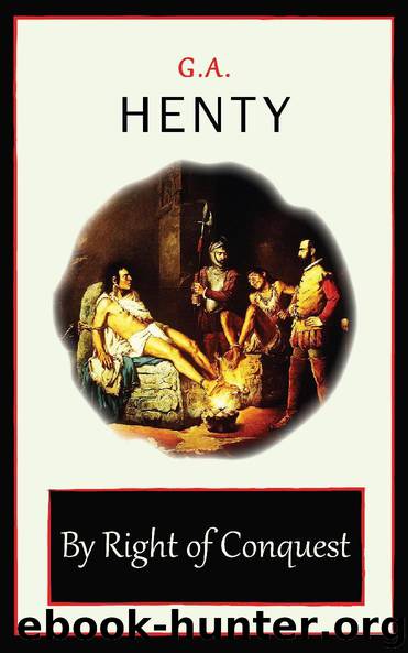 By Right of Conquest by G.A. Henty