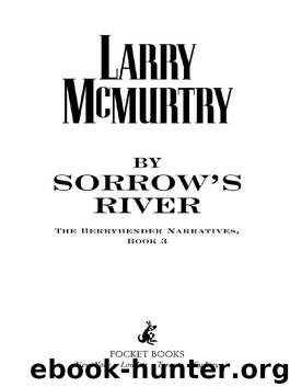 By Sorrow's River: A Novel (Berrybender Narratives Book 3) by Larry McMurtry