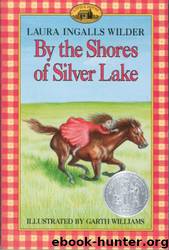 By The Shores Of Silver Lake by Wilder Laura Ingalls