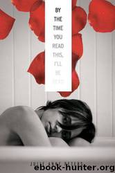 By The Time You Read This, I'll Be Dead by Peters Julie Anne