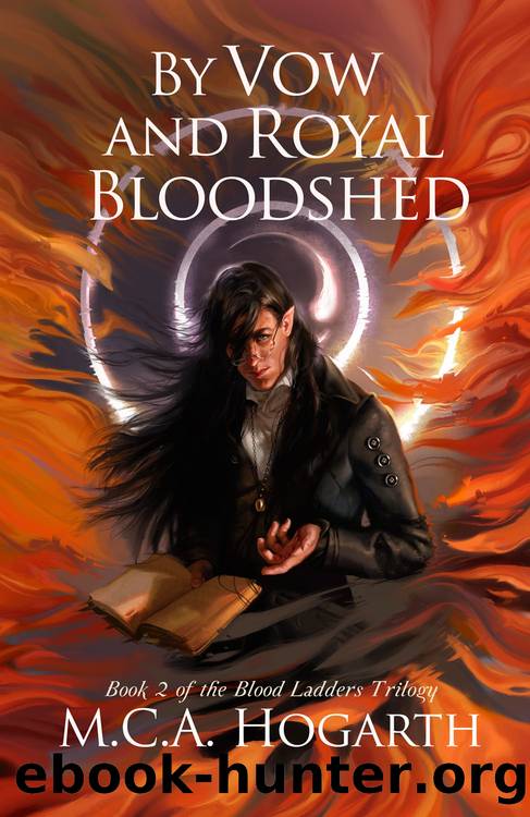 By Vow and Royal Bloodshed by M.C.A. Hogarth